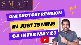 ONE SHOT ENTIRE GST REVISION  CA INTER  May 23 [upl. by Crandell320]