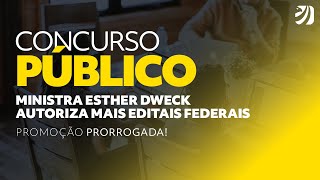 CONCURSO PÚBLICO 2480 VAGAS APROVADAS PELA MINISTRA ESTHER DWECK EM EDITAIS FEDERAIS [upl. by Nehtanhoj]