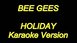 Bee Gees  Holiday Karaoke Lyrics NEW [upl. by Archibaldo]