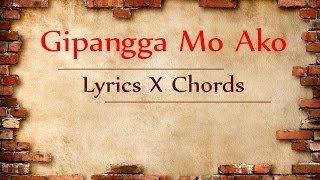 Gipangga Mo Ako Lyrics and Chords [upl. by Missie455]