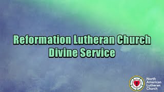 Reformation Lutheran Church Divine Worship Service  September 24 2023 [upl. by Ynaffat]