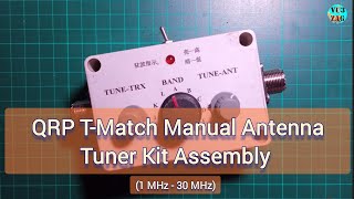 QRP HF TMatch Manual Antenna Tuner Kit Assembly 1  30MHz [upl. by Amilb]