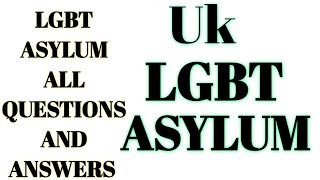 UK LGBT ASYLUM SUBSTANTIVE BIG INTERVIEW ALL QUESTIONS AND ANSWERS  UK GAY AND LESBIAN ASYLUM [upl. by Theurer172]