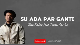 Wizz Baker feat Toton CariboSu ada par gantiofficial [upl. by Paco78]