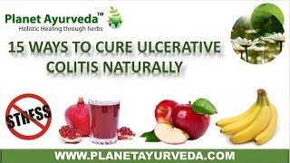 Top 15 Ways to Cure Ulcerative Colitis Naturally  Diet amp Home Remedies [upl. by Starobin]