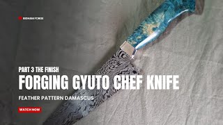 Forging a Feather Pattern Damascus Gyuto Chef Knife PART 3 [upl. by Freddi]