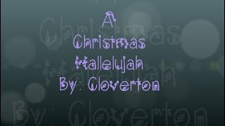 A Christmas Hallelujah  Cloverton  Gabbys Lyrics [upl. by Yknip]