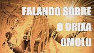 FALANDO SOBRE O ORIXA OMOLU [upl. by Thacher]