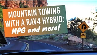 Mountain Towing with Rav4 Hybrid MPG and more [upl. by Cara819]