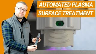 Boost your adhesion with automated plasma surface treatment [upl. by Tufts603]