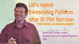 Lets Repeat 8 Intonation Patterns after Dr Phil HarrisonUCL SummerCourse in English Phonetics 1994 [upl. by Igor]