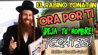 ¡ORACIÓN GRATIS POR TI Y POR TU FAMILIA por el Rabino Yonatán Galed en Tiberias ¡Deja tu nombre [upl. by Tamah]