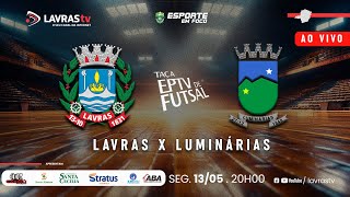 LAVRAS X LUMINÁRIAS  TAÇA EPTV DE FUTSAL  AO VIVO [upl. by Karyl114]