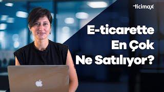 Eticarette En Çok Satılan Ürünler Eticaret Nasıl Yapılır [upl. by Susann]