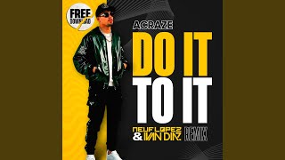 ACRAZE Ft Cherish  Do It To It Neuf Lopez amp Ivan Diaz Remix [upl. by Ronald]