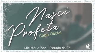 Ministério Zoe  Nasci Profeta Vídeo Oficial [upl. by Aicirtac916]