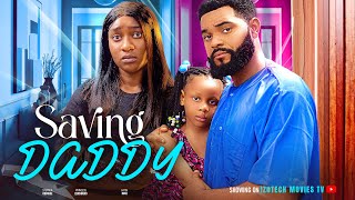 SAVING DADDY New Movie Stephen Odimgbe Faith Duke Princess Izuchukwu 2024 Latest Nollywood Film [upl. by Artemla]