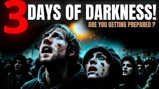 ITS COMING 3 Days of Darkness Are You Prepared  BIBLICAL PROPHECY [upl. by Omoj]