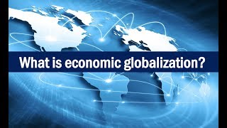 What is Economic Globalization [upl. by Enattirb]