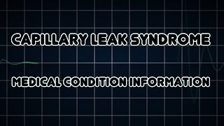 Capillary leak syndrome Medical Condition [upl. by Trudi]