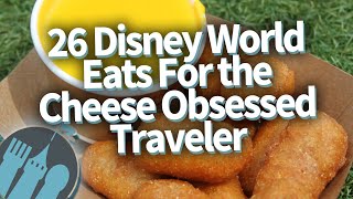 26 Disney World Eats For the Cheese Obsessed Traveler [upl. by Nilkcaj]