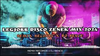 Legjobb Disco Zenék Mix 2024 MIXED BY REMIX RECORDS x DJ BENCE [upl. by Pfister382]