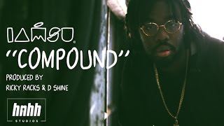 IAMSU  quotCompoundquot Produced By Ricky Racks amp D Shine [upl. by Irac]