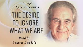 Lester Levenson  The Desire To Ignore What We Are  Laura Lucille lesterlevenson nonduality [upl. by Lana]