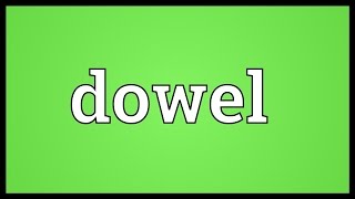 Dowel Meaning [upl. by Ardnuas]