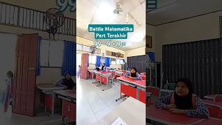 Battle matematika sebelum pulang sekolah part terakhir [upl. by Ammadas195]