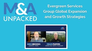 MampA Unpacked – Evergreen Services Group Global Expansion and Growth Strategies [upl. by Suirauqed]