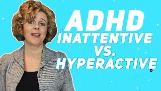 ADHD  Inattentive vs Hyperactive  Why It Matters [upl. by Aicelf17]