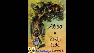 Audio knjiga 2deo „ Alisa u zemlji čuda „ 2 dela  wwwyoutubecomKrutism [upl. by Ellary]