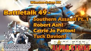 Battletalk E49  Southern Assault Pt 1 wRobert Ash amp Carrie Jo Patton  Battletech Alpha Strike [upl. by Zurc499]