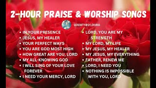 2HOUR NONSTOP PRAISE amp WORSHIP CHRISTIAN GOSPEL SONGS CLASSIC AND CONTEMPORARY GENRES [upl. by Onavlis]