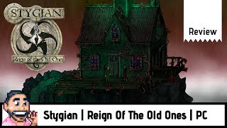 Stygian  Reign Of The Old Ones  PC Review [upl. by Ihsoyim]