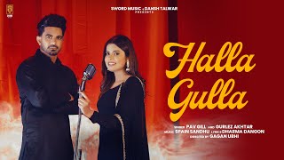 Halla Gulla  Official Video  Pav Gill  Gurlej Akhtar  Geet Goraya  Latest Punjabi Songs 2022 [upl. by Romeon]