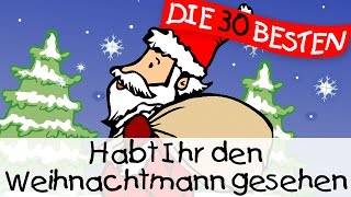 Habt Ihr den Weihnachtsmann gesehen  Weihnachtslieder zum Mitsingen  Kinderlieder [upl. by Llerod160]