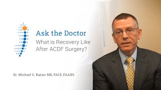 What is Recovery Like After ACDF Surgery  Dr Michael G Kaiser [upl. by Eceertal]