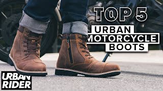 Top 5 Urban Motorcycle Boots [upl. by Urd164]