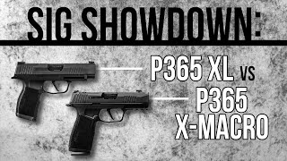 Sig Showdown P365 XL vs P365 XMacro [upl. by Gibbs]