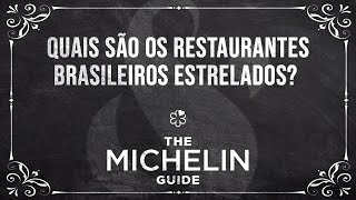 RESTAURANTES BRASILEIROS NO GUIA MICHELIN  Guia Michelin  Episódio 5 [upl. by Nnylhsa]