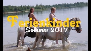 Impressionen unserer FERIENKINDER  Sommer 2017 [upl. by Kiona]