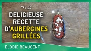 DELICIEUSE RECETTE DAUBERGINES GRILLÉES [upl. by Tare]