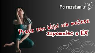 Dlaczego nie mogę zapomniec o ex [upl. by Repard424]