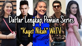 Pemain Series Kaget Nikah WeTV FT Steffi Zamora Fero Aurora Ribero Dan Kevin Julio [upl. by Akcired]