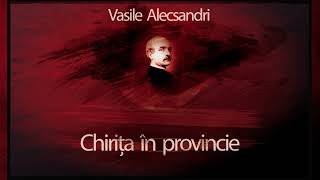 Vasile Alecsandri  Chirita in provincie 1953 teatruradiofonic teatruaudio teatruonline teatru [upl. by Alin]