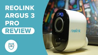 Reolink Argus 3 Pro Review  The best security camera you’ve never heard of [upl. by Nueoht]