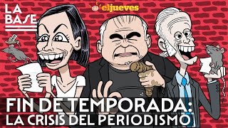 La Base 96  Fin de temporada la crisis del periodismo [upl. by Jesher]