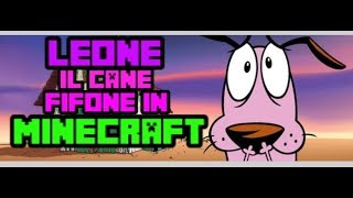 LEONE IL CANE FIFONE in MINECRAFT [upl. by Vedette]